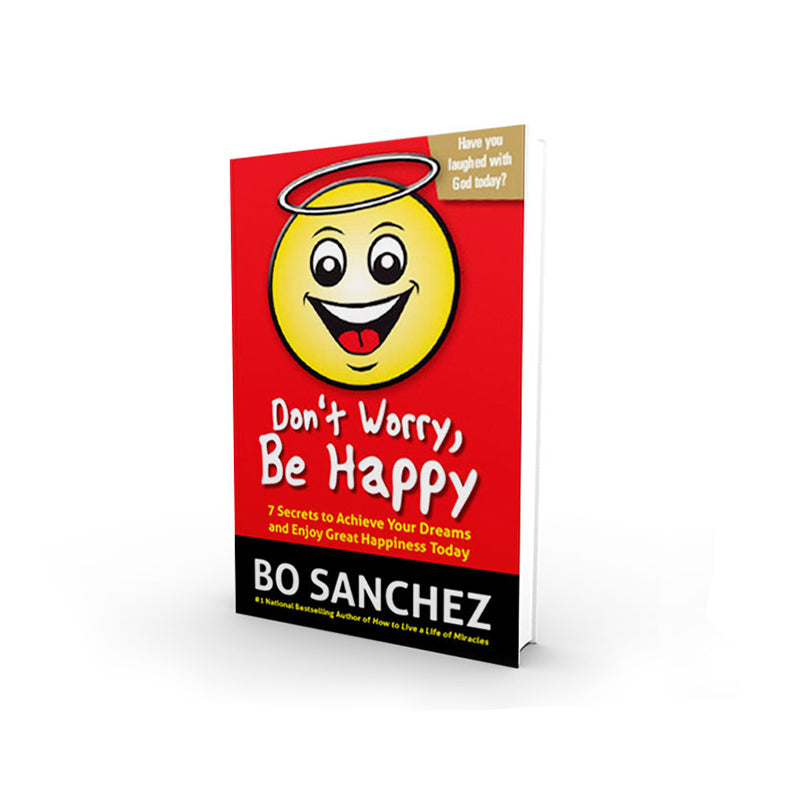 Don’t Worry be Happy by Bo Sanchez