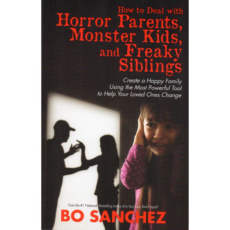 How to Deal with Horror Parents, Monster Kids, and Freaky Siblings by Bo Sanchez Books SVP 