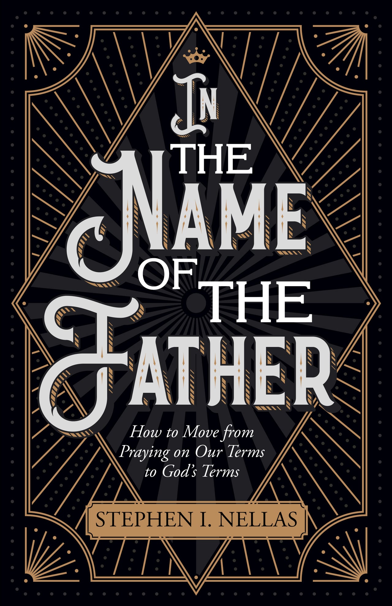 In the Name of the Father by Stephen Nellas