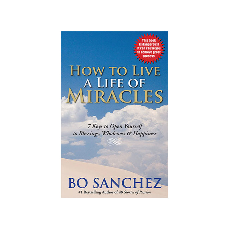 How to Live a Life of Miracles by Bo Sanchez