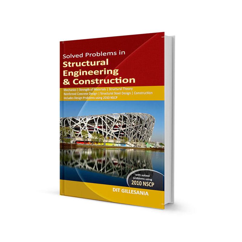 Solved Problems in Structural Engineering and Construction by DIT Gillesania