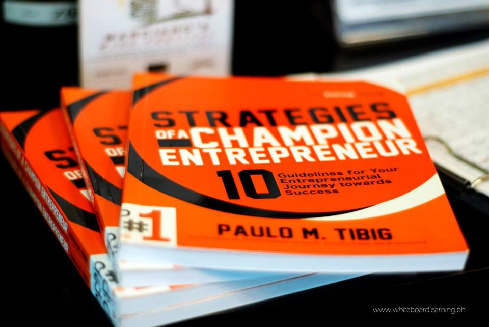 Strategies of a Champion Entrepreneur by Paulo Tibig